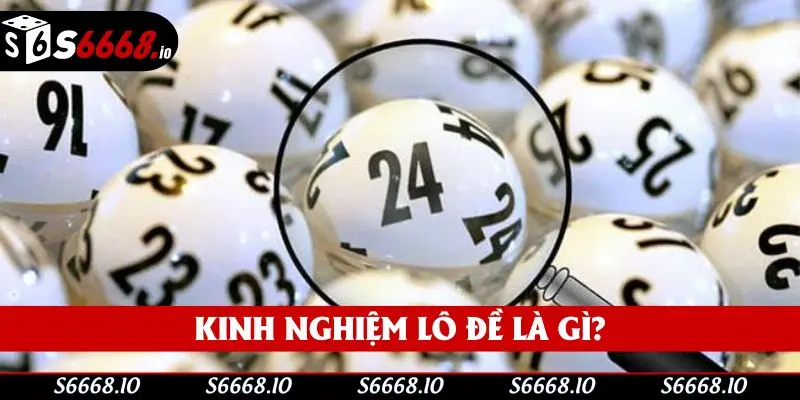 Giới thiệu cơ bản về kinh nghiệm lô đề được nhiều người sử dụng Giới thiệu cơ bản về kinh nghiệm lô đề được nhiều người sử dụng